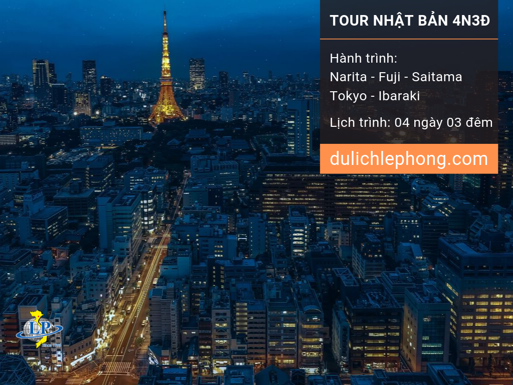 [ TOUR TẾT 2020 ] Tour du lịch Nhật Bản 4 ngày 3 đêm - Narita - Fuji - Saitama - Tokyo - Ibaraki - Du lịch Nhật Bản Lê Phong